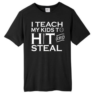 I Teach My Kids To Hit And Steal Tall Fusion ChromaSoft Performance T-Shirt