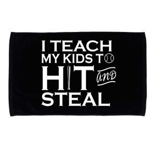 I Teach My Kids To Hit And Steal Microfiber Hand Towel