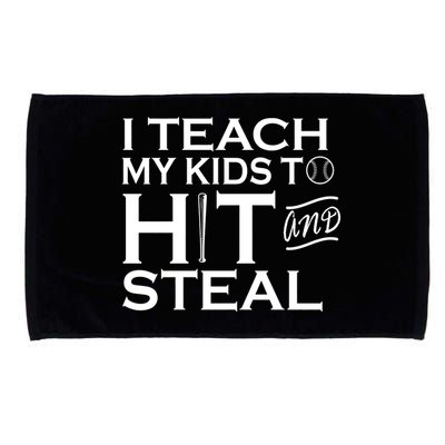 I Teach My Kids To Hit And Steal Microfiber Hand Towel