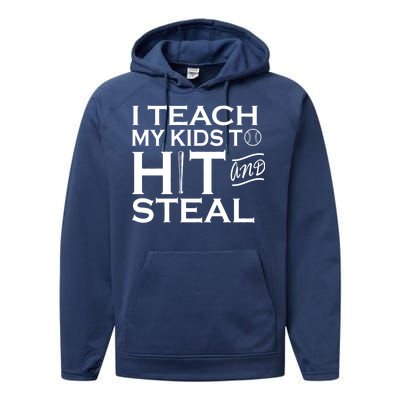 I Teach My Kids To Hit And Steal Performance Fleece Hoodie