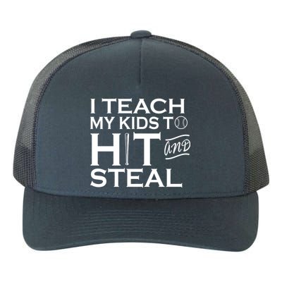 I Teach My Kids To Hit And Steal Yupoong Adult 5-Panel Trucker Hat