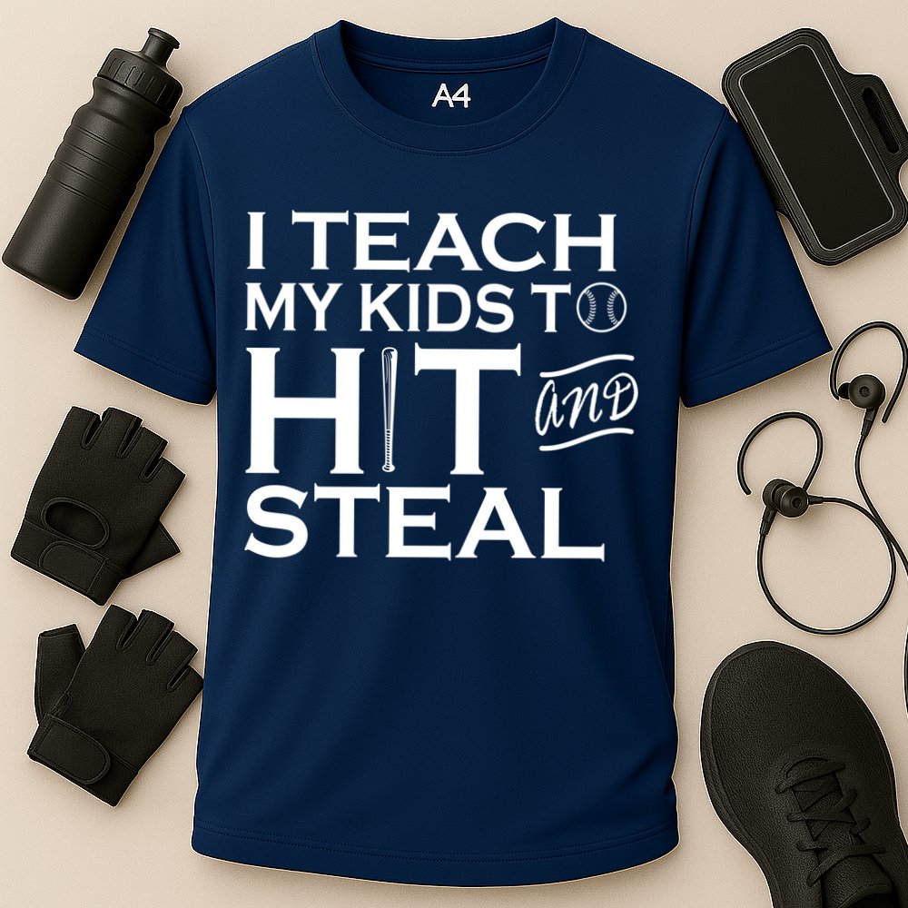I Teach My Kids To Hit And Steal Performance Shirt