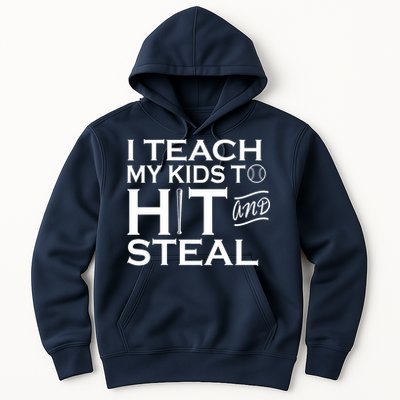 I Teach My Kids To Hit And Steal Hoodie