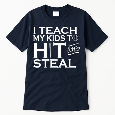I Teach My Kids To Hit And Steal Tall T-Shirt
