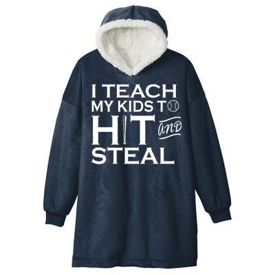 I Teach My Kids To Hit And Steal Hooded Wearable Blanket