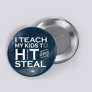 I Teach My Kids To Hit And Steal Button