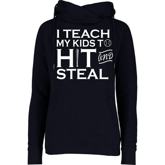 I Teach My Kids To Hit And Steal Womens Funnel Neck Pullover Hood