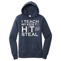 I Teach My Kids To Hit And Steal Women's Pullover Hoodie