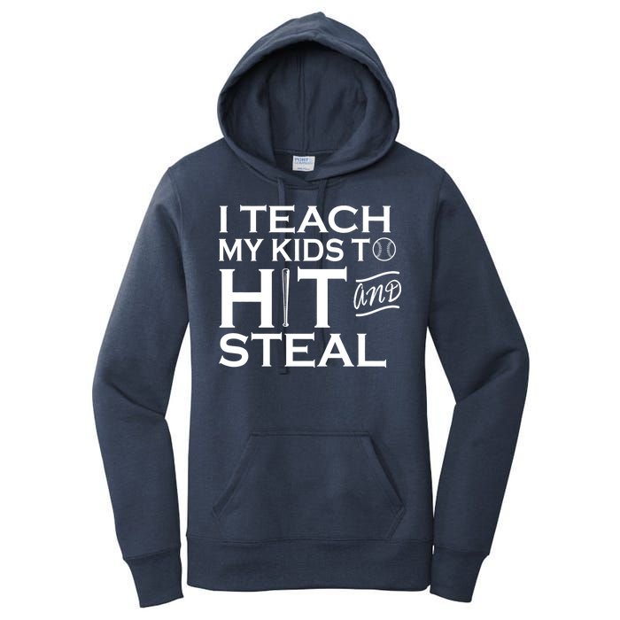 I Teach My Kids To Hit And Steal Women's Pullover Hoodie