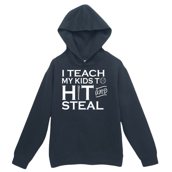 I Teach My Kids To Hit And Steal Urban Pullover Hoodie