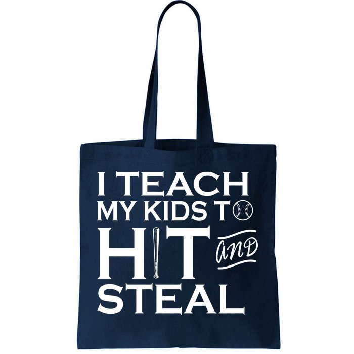 I Teach My Kids To Hit And Steal Tote Bag