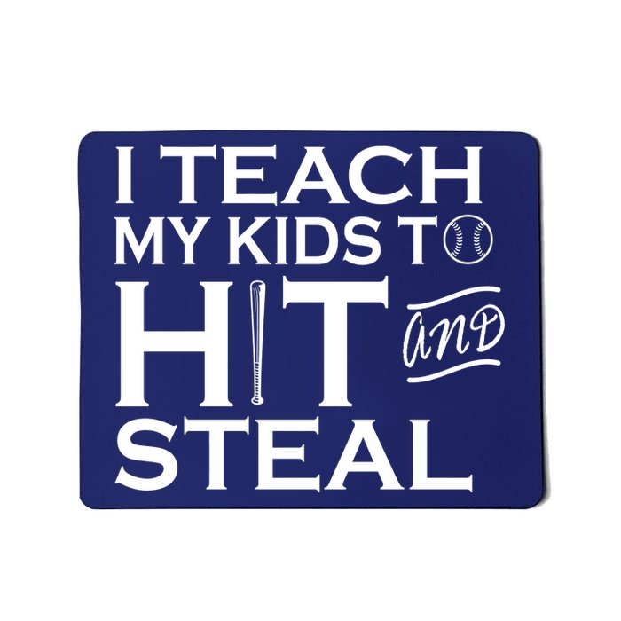 I Teach My Kids To Hit And Steal Mousepad