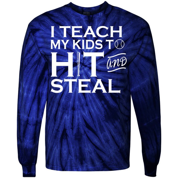 I Teach My Kids To Hit And Steal Tie-Dye Long Sleeve Shirt