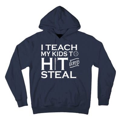 I Teach My Kids To Hit And Steal Tall Hoodie