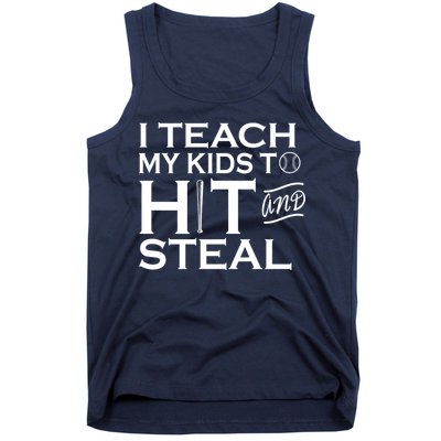 I Teach My Kids To Hit And Steal Tank Top
