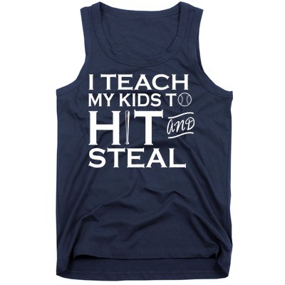 I Teach My Kids To Hit And Steal Tank Top