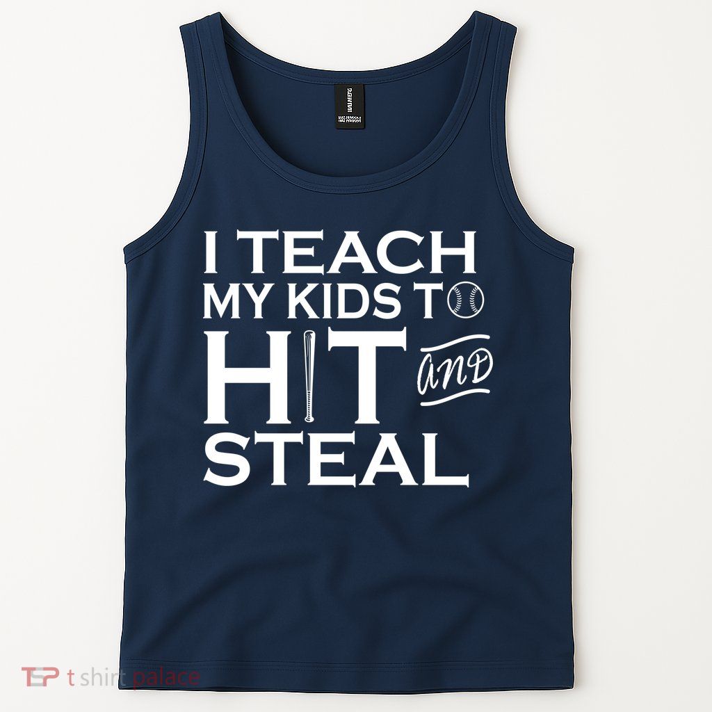 I Teach My Kids To Hit And Steal Tank Top