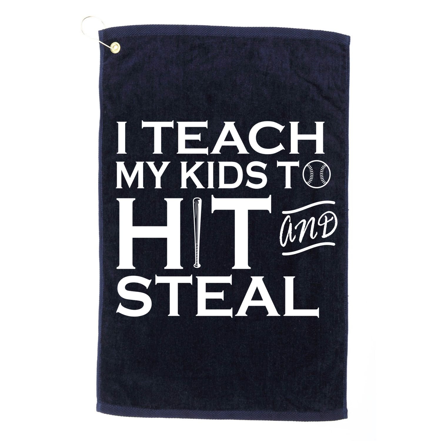 I Teach My Kids To Hit And Steal Golf Towel