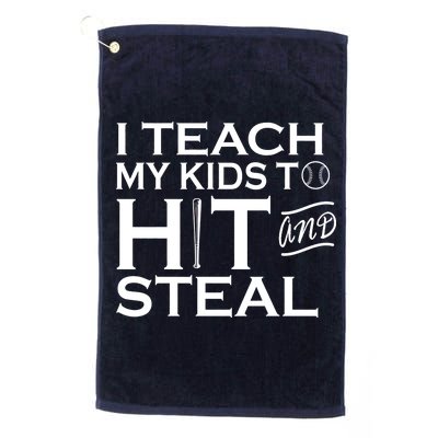 I Teach My Kids To Hit And Steal Platinum Collection Golf Towel