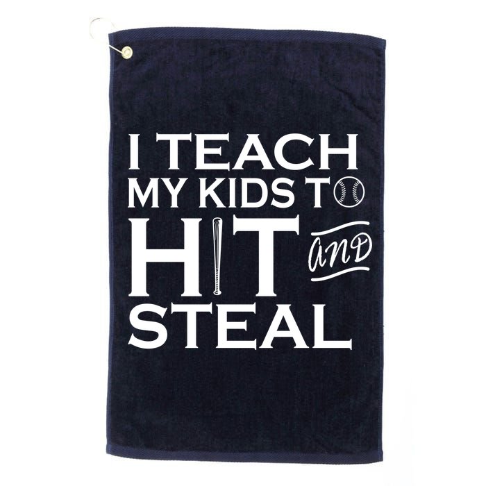 I Teach My Kids To Hit And Steal Golf Towel