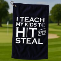 I Teach My Kids To Hit And Steal Golf Towel