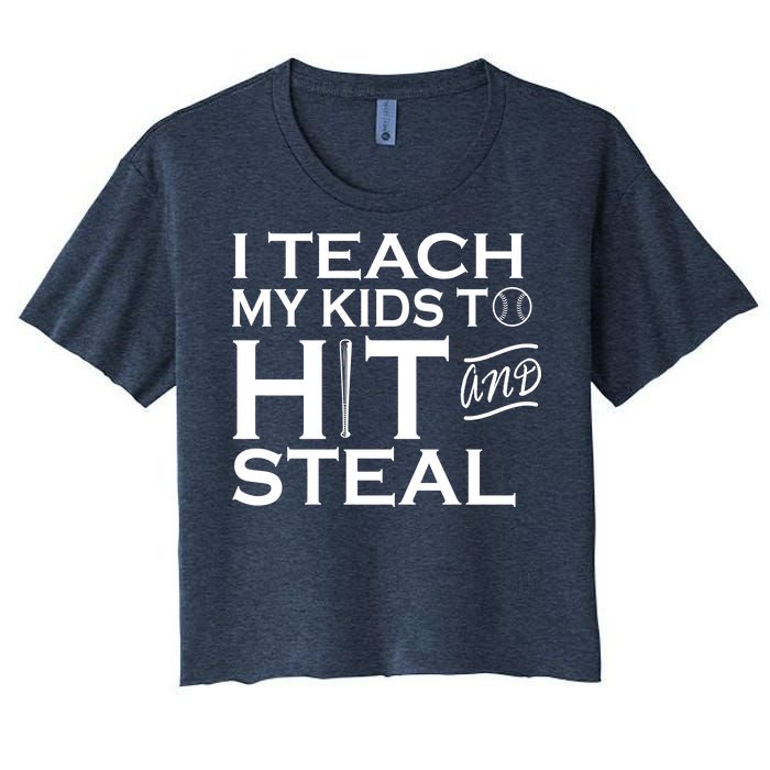 I Teach My Kids To Hit And Steal Women's Crop Top Tee