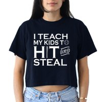I Teach My Kids To Hit And Steal Crop Top