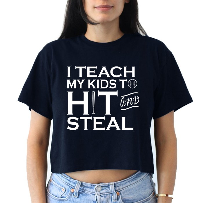 I Teach My Kids To Hit And Steal Crop Top