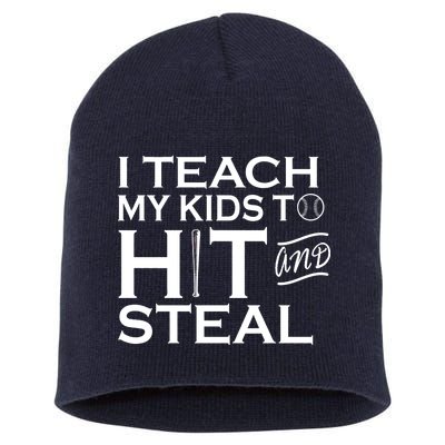 I Teach My Kids To Hit And Steal Short Acrylic Beanie