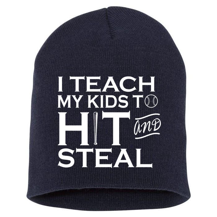 I Teach My Kids To Hit And Steal Short Acrylic Beanie