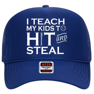 I Teach My Kids To Hit And Steal High Crown Mesh Back Trucker Hat