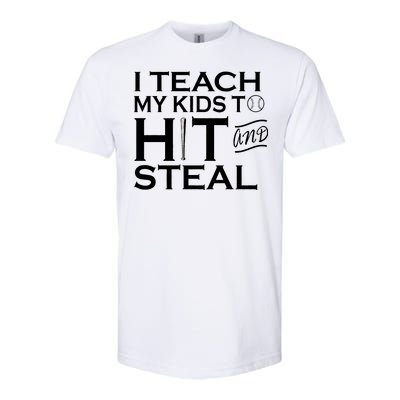 I Teach My Kids To Hit And Steal Softstyle CVC T-Shirt