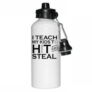 I Teach My Kids To Hit And Steal Aluminum Water Bottle