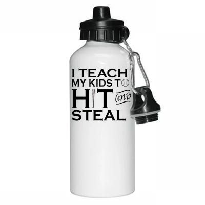 I Teach My Kids To Hit And Steal Aluminum Water Bottle