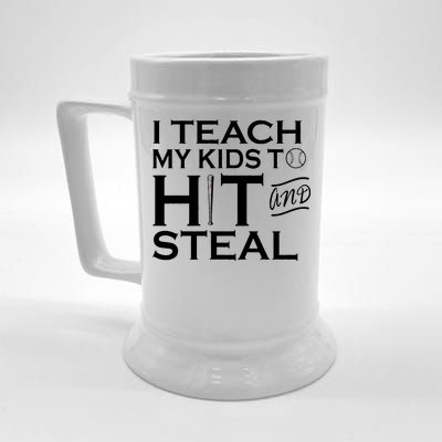 I Teach My Kids To Hit And Steal Beer Stein