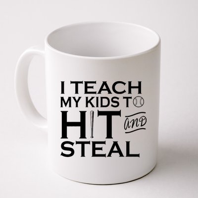 I Teach My Kids To Hit And Steal Coffee Mug