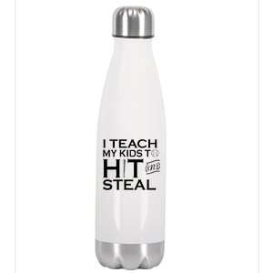 I Teach My Kids To Hit And Steal Stainless Steel Insulated Water Bottle