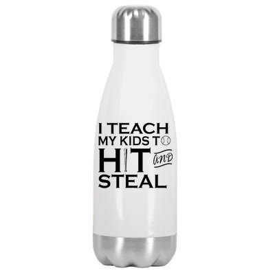 I Teach My Kids To Hit And Steal Stainless Steel Insulated Water Bottle