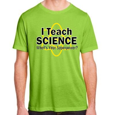 I Teach Science What's Your Superpower? Adult ChromaSoft Performance T-Shirt