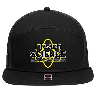 I Teach Science What's Your Superpower? 7 Panel Mesh Trucker Snapback Hat