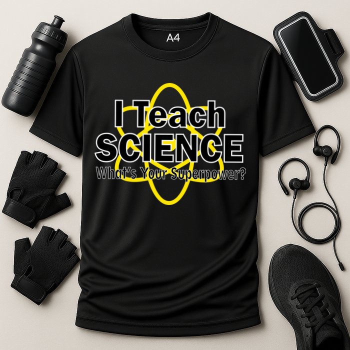 I Teach Science What's Your Superpower? Performance Shirt