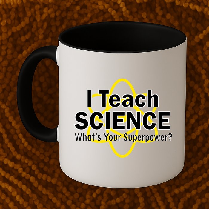I Teach Science What's Your Superpower? Mug