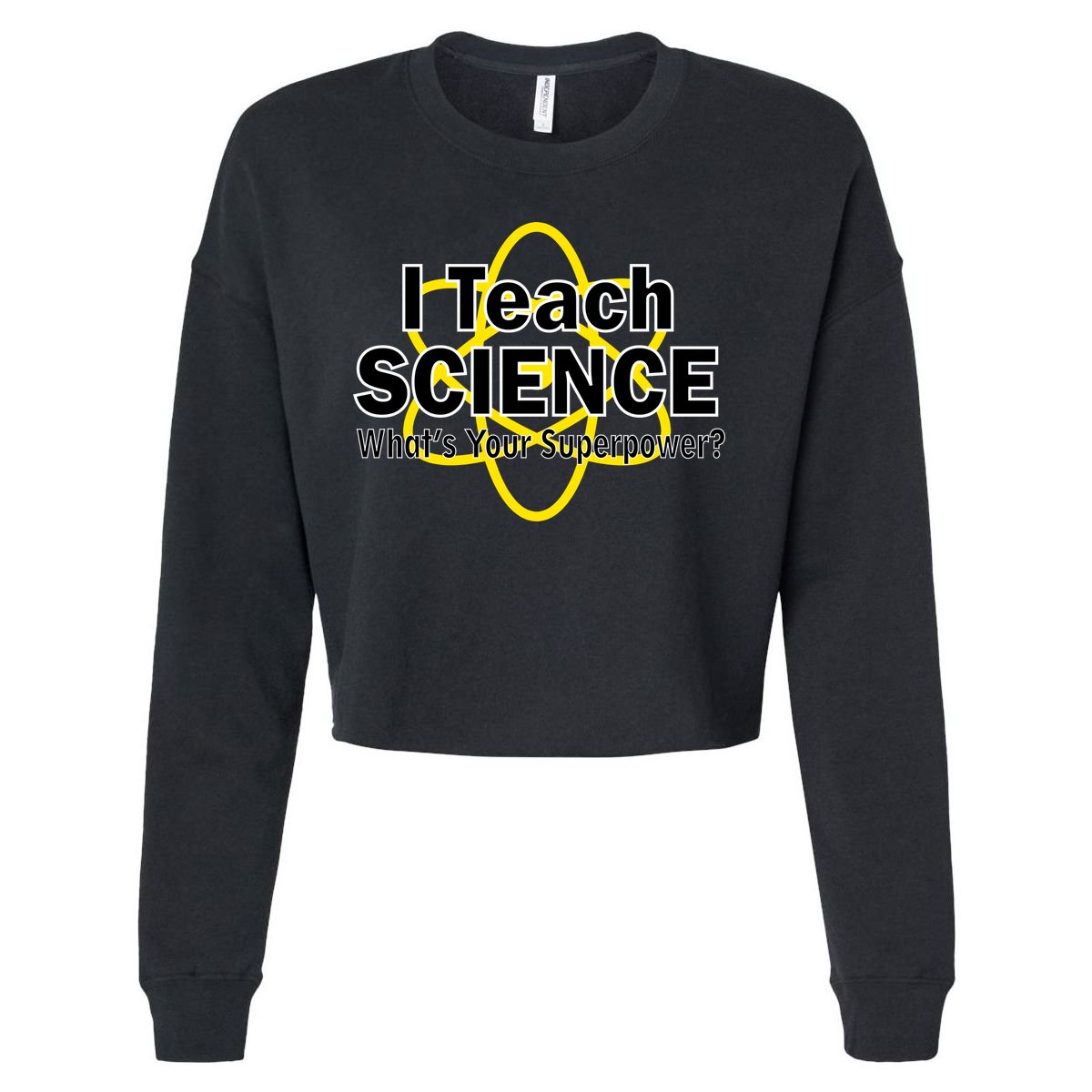 I Teach Science What's Your Superpower? Cropped Pullover Crew