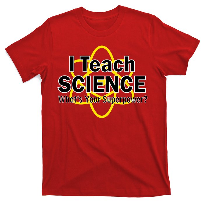 I Teach Science What's Your Superpower? T-Shirt