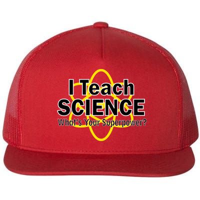 I Teach Science What's Your Superpower? Flat Bill Trucker Hat
