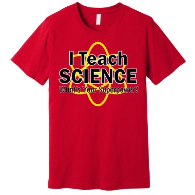 I Teach Science What's Your Superpower? Premium T-Shirt