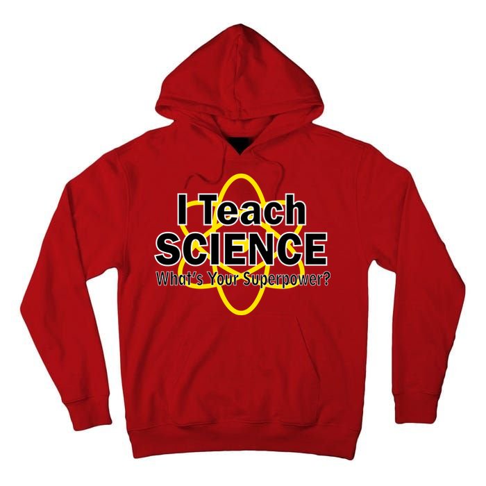 I Teach Science What's Your Superpower? Tall Hoodie