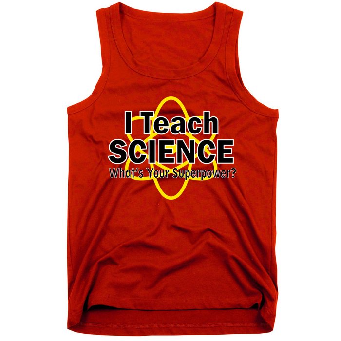 I Teach Science What's Your Superpower? Tank Top