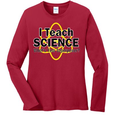 I Teach Science What's Your Superpower? Ladies Long Sleeve Shirt