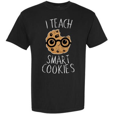 I Teach Smart Cookies Garment-Dyed Heavyweight T-Shirt